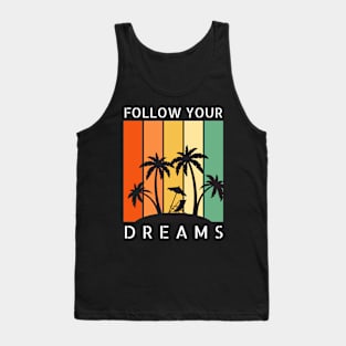 Follow Your Dreams Sunset Mindset Paradise Relax Tank Top